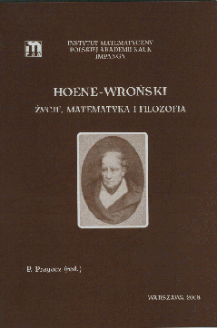 HOENE-WROŃSKI: Życie, Matematyka i Filozofia